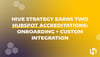 HIVE Strategy Earns Two HubSpot Accreditations: Onboarding + Custom Integration